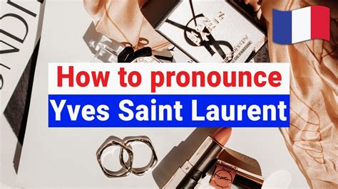 how to pronounce yves saint laurent perfume|how do you pronounce givenchy.